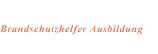 Brandschutzhelfer Ausbildung